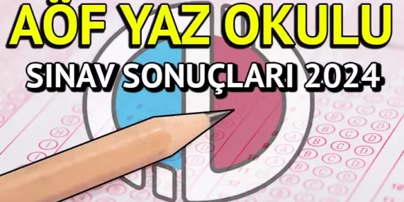 2024 AÖF Yaz Okulu Sınav Sonuçları Ne Zaman Açıklanacak?