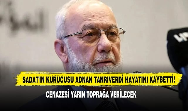 SADAT'ın Kurucusu Adnan Tanrıverdi Hayatını Kaybetti