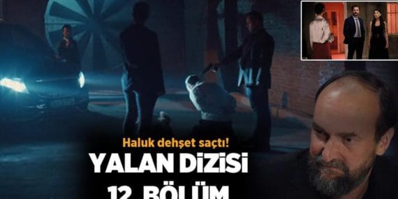 ‘Yalan’ Dizisinde Gerilim Tırmandı: Haluk ve Melike Şokta!