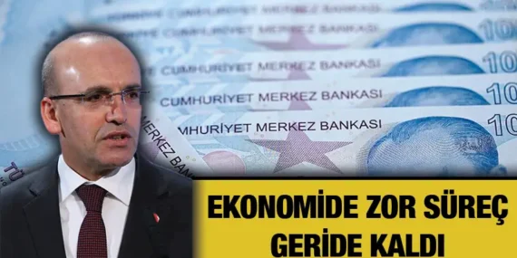 Bakan Şimşek; Zorlu Dönem Geride Kaldı, Dengelenme Başladı