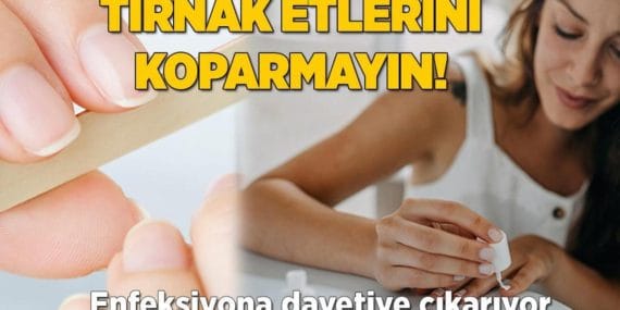 Tırnak Etlerinizi Koparmayın: Enfeksiyona Davetiye Çıkarmayın!