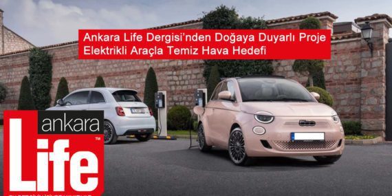 Ankara Life Dergisi’nden Doğaya Duyarlı Proje