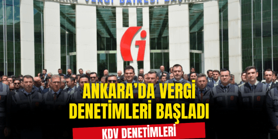 “Ankara’da İşletmelerde Vergi Denetimleri Artıyor Kayıt Dışılıkla Mücadele Hız Kesmiyor”