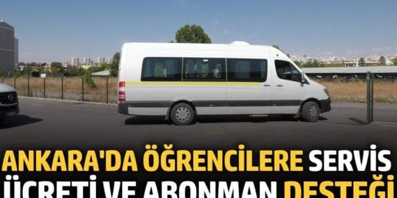 Ankara’da öğrencilere servis ücreti ve abonman desteği