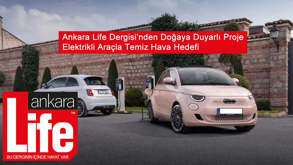 Ankara Life Dergisi’nden Doğaya Duyarlı Proje