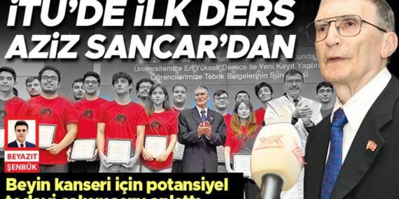 İTÜ 252. Yıl Açılışında Prof. Dr. Aziz Sancar’dan Beyin Kanseri Çalışmaları