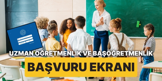 Uzman Öğretmenlik ve Başöğretmenlik Başvuruları Başladı: Şartlar ve Tarihler Belli Oldu!