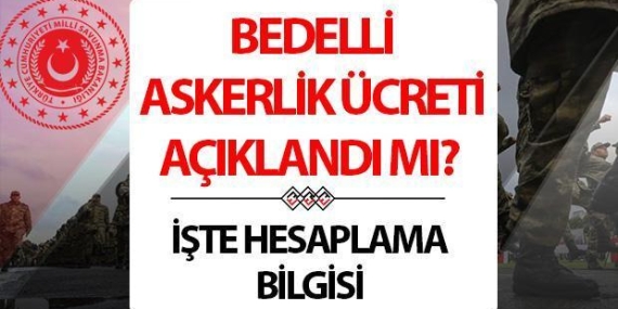 BEDELLİ ASKERLİK ÜCRETİ NE KADAR OLDU, ZAMLANDI MI? Yeni bedelli askerlik ücreti kaç TL oldu? 2025 Ocak bedelli askerlik ücreti hesaplaması yapıldı!