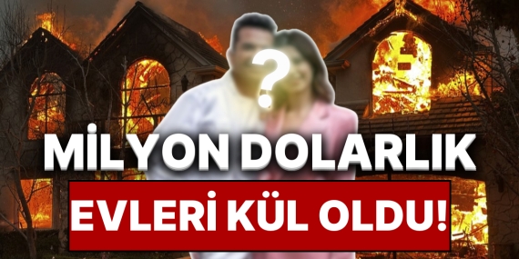 Los Angeles Yangını Hollywood Yıldızlarını ve Ünlü Türk Çiftlerini Yıktı: Milyonlarca Dolarlık Evler Kül Oldu