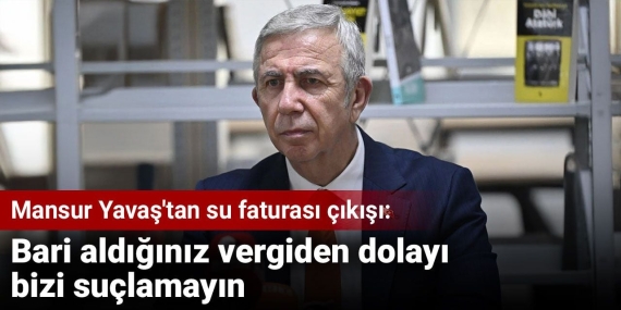 Mansur Yavaş’tan Su Fiyatlarına Yönelik Açıklama: “Su Fiyatları Geçmişten Çok Daha Uygun”