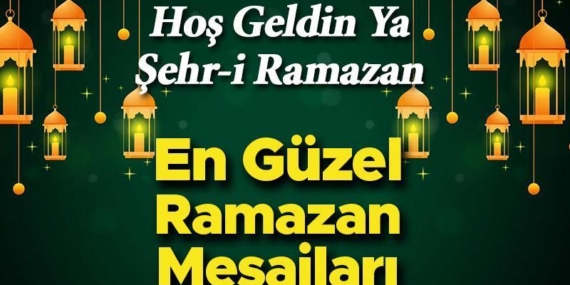 Ramazan Ayının Manevi Atmosferini Sevdiklerinizle Paylaşın, 2025 Yılı İçin En Anlamlı Mesajlar