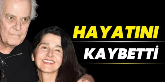 Tarık Akan’ın Hayat Arkadaşı Acun Günay Hayata Veda Etti