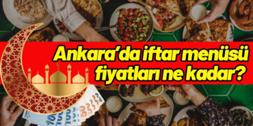 ankarada-iftar-menusu-fiyatlari-ne-1uvn_cover